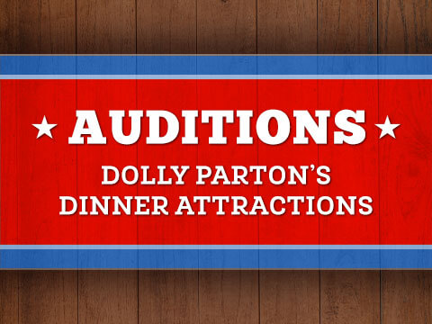Auditions For Dolly Parton’s Dinner Attractions