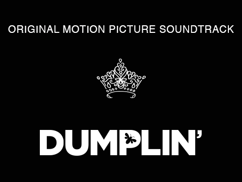 Dumplin’ Original Motion Picture Soundtrack