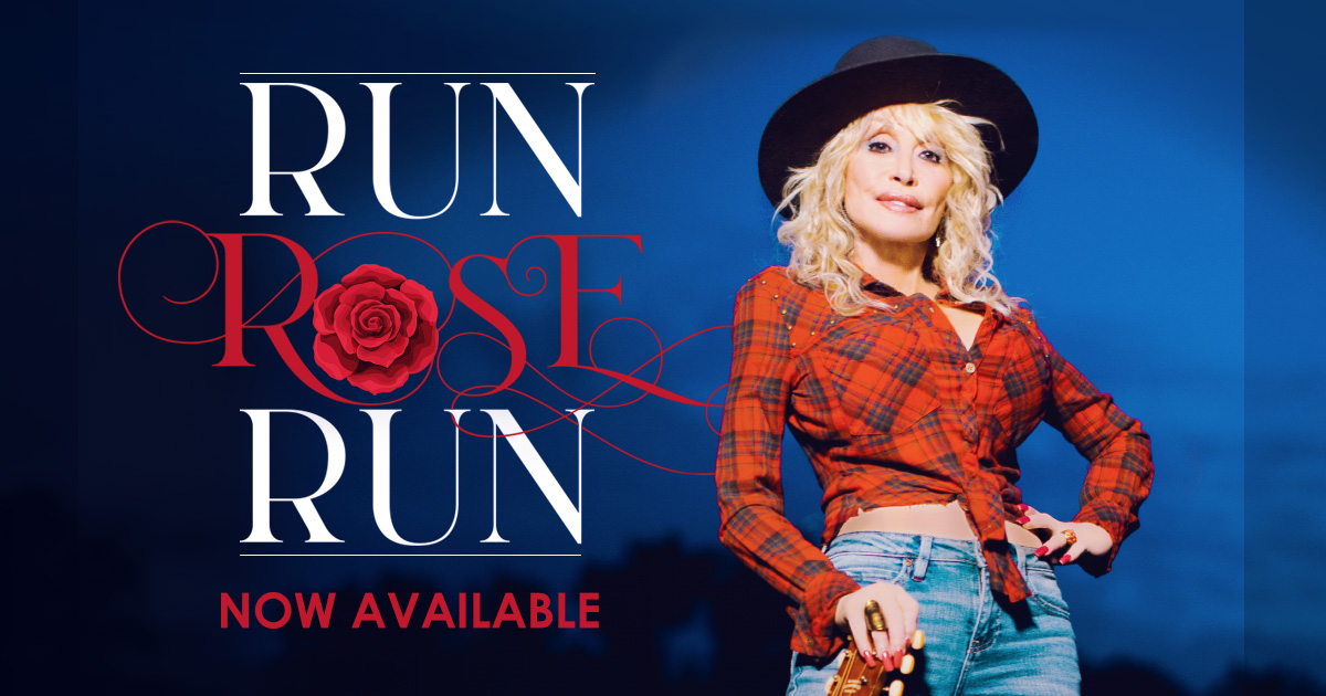 Dolly Parton Releases New Album “Run, Rose, Run” and Lyric Video for “Woman  Up (And Take It Like A Man)”