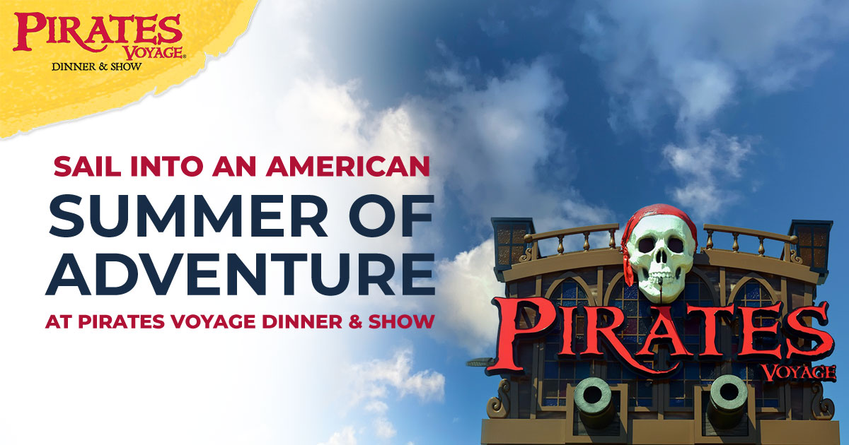 Sail Into an American Summer of Adventure at Pirates Voyage Dinner & Show