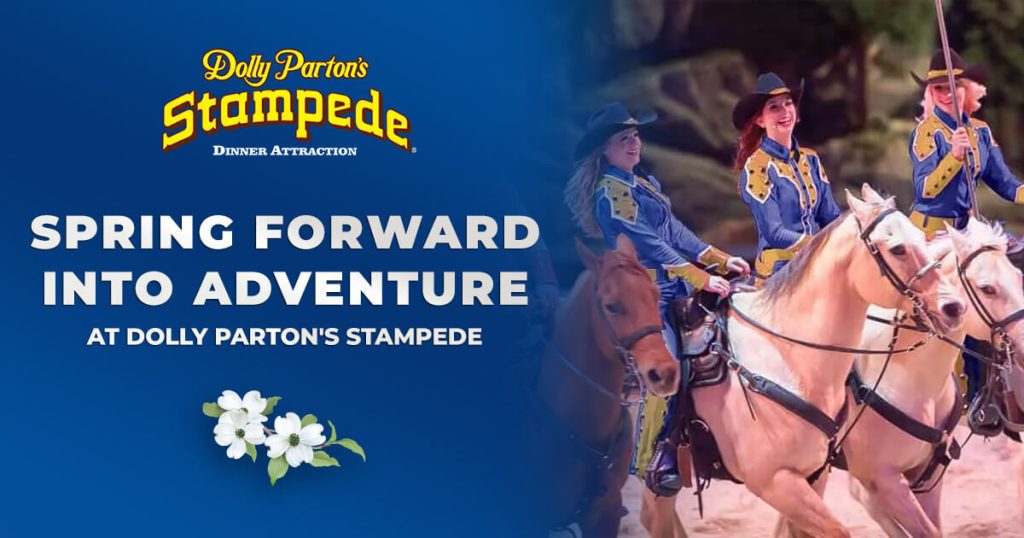 Spring Forward Into Adventure at Dolly Parton’s Stampede