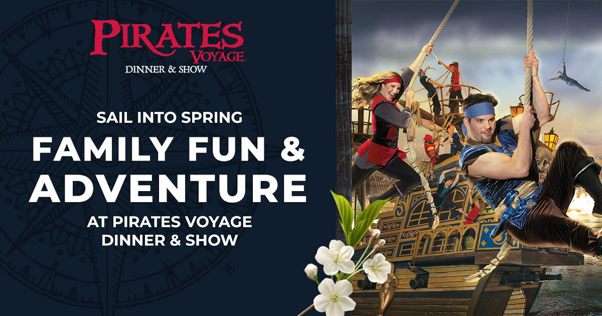 Sail Into Spring Family Fun & Adventure at Pirates Voyage