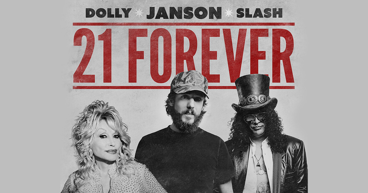 "21 Forever" featuring Dolly Parton, Slash, Chris Janson